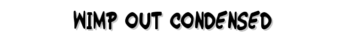 Wimp-Out Condensed font